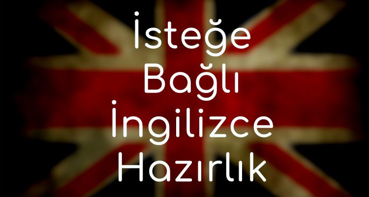 İsteğe Bağlı İngilizce Hazırlık Okunmalı Mı?